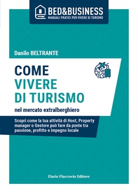Come vivere di turismo nel mercato extralberghiero - Librerie.coop Come vivere di turismo nel mercato extralberghiero - Librerie.coop