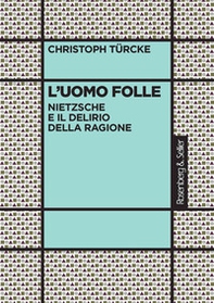 L'uomo folle. Nietzsche e il delirio della ragione - Librerie.coop L'uomo folle. Nietzsche e il delirio della ragione - Librerie.coop