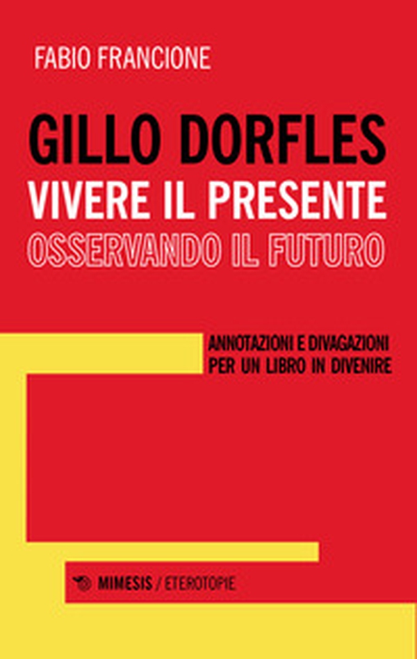 Gillo Dorfles. Vivere il presente osservando il futuro. Annotazioni e divagazioni per un libro in divenire - Librerie.coop Gillo Dorfles. Vivere il presente osservando il futuro. Annotazioni e divagazioni per un libro in divenire - Librerie.coop