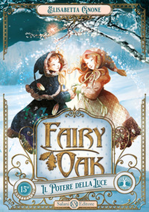 Il potere della luce. Fairy Oak - Vol. 3 - Librerie.coop Il potere della luce. Fairy Oak - Vol. 3 - Librerie.coop