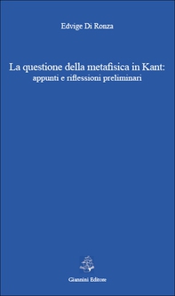 La questione della metafisica in Kant: appunti e riflessioni preliminari - Librerie.coop La questione della metafisica in Kant: appunti e riflessioni preliminari - Librerie.coop