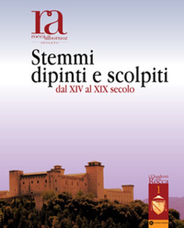 Rocca Albornoz Spoleto. Stemmi dipinti e scolpiti dal XIV al XIX secolo - Librerie.coop Rocca Albornoz Spoleto. Stemmi dipinti e scolpiti dal XIV al XIX secolo - Librerie.coop