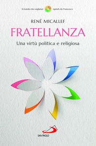 Fratellanza. Una virtù politica e religiosa - Librerie.coop Fratellanza. Una virtù politica e religiosa - Librerie.coop