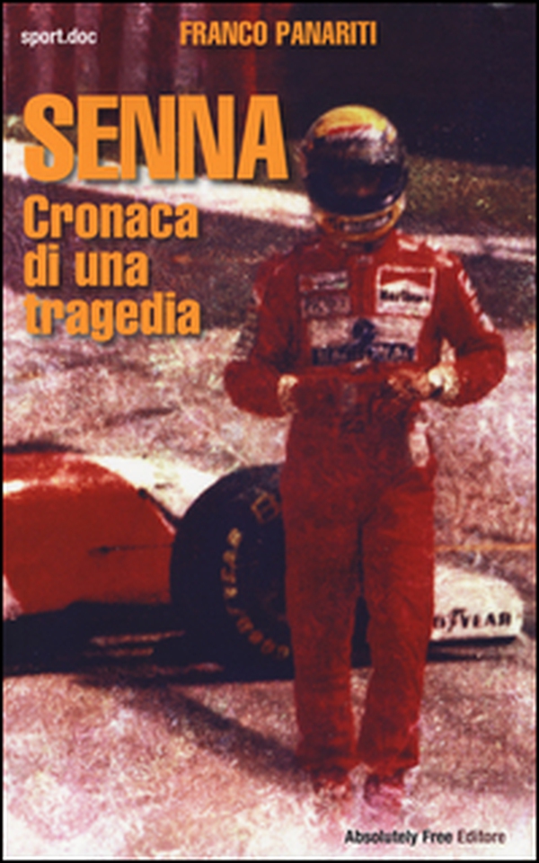 Senna. Cronaca di una tragedia - Librerie.coop Senna. Cronaca di una tragedia - Librerie.coop