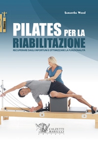 Pilates per la riabilitazione. Recuperare dagli infortuni e ottimizzare la funzionalità - Librerie.coop