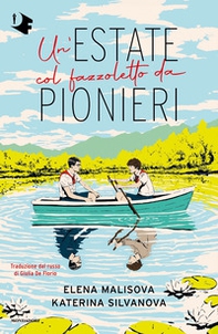 Un'estate col fazzoletto da pionieri - Librerie.coop