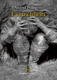 La rara felicità. Ungaretti in trincea - Librerie.coop La rara felicità. Ungaretti in trincea - Librerie.coop