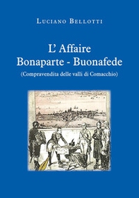 L'affaire Bonaparte-Buonafede (compravendita delle valli di Comacchio) - Librerie.coop