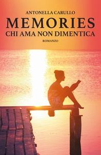 Chi ama non dimentica. Memories - Librerie.coop