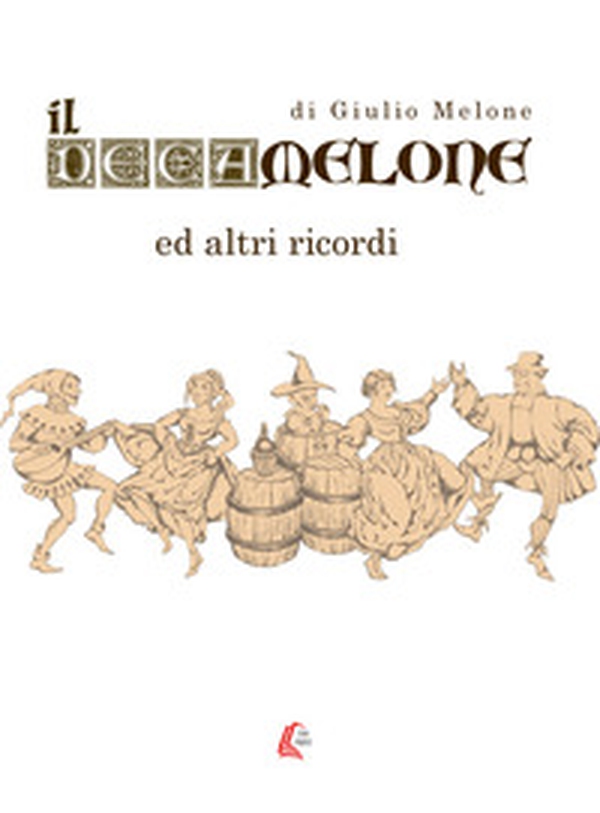 Il Decamelone. Ed altri ricordi - Librerie.coop