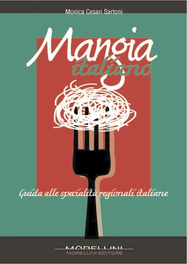 Mangia italiano. Guida alle specialità regionali italiane - Librerie.coop Mangia italiano. Guida alle specialità regionali italiane - Librerie.coop