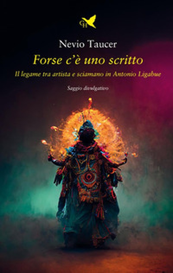 Forse c'è uno scritto. Il legame tra artista e sciamano in Antonio Ligabue - Librerie.coop Forse c'è uno scritto. Il legame tra artista e sciamano in Antonio Ligabue - Librerie.coop