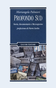 Profondo Sud. Storia, documentario e Mezzogiorno - Librerie.coop Profondo Sud. Storia, documentario e Mezzogiorno - Librerie.coop