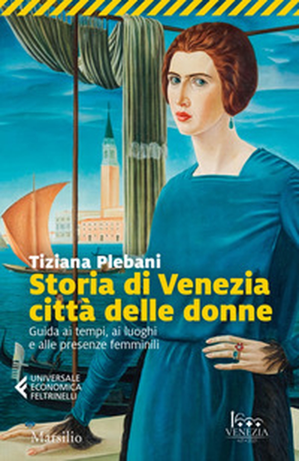 Storia di Venezia città delle donne. Guida ai tempi, luoghi e presenze femminili - Librerie.coop Storia di Venezia città delle donne. Guida ai tempi, luoghi e presenze femminili - Librerie.coop