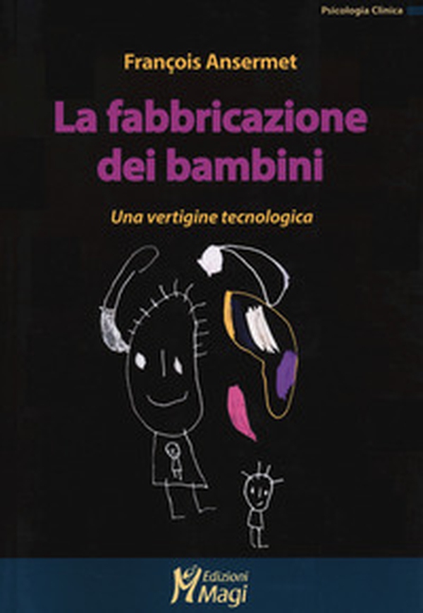 La fabbricazione dei bambini. Una vertigine tecnologica - Librerie.coop La fabbricazione dei bambini. Una vertigine tecnologica - Librerie.coop