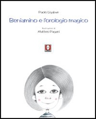 Beniamino e l'orologio magico - Librerie.coop