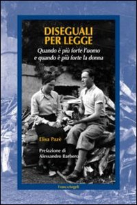 Diseguali per legge. Quando è più forte l'uomo e quando è più forte la donna - Librerie.coop