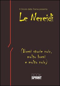 Le Nereidi. (Brevi storie noir, molto brevi e molto noir) - Librerie.coop