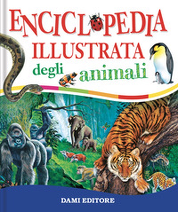 Enciclopedia illustrata degli animali - Librerie.coop Enciclopedia illustrata degli animali - Librerie.coop