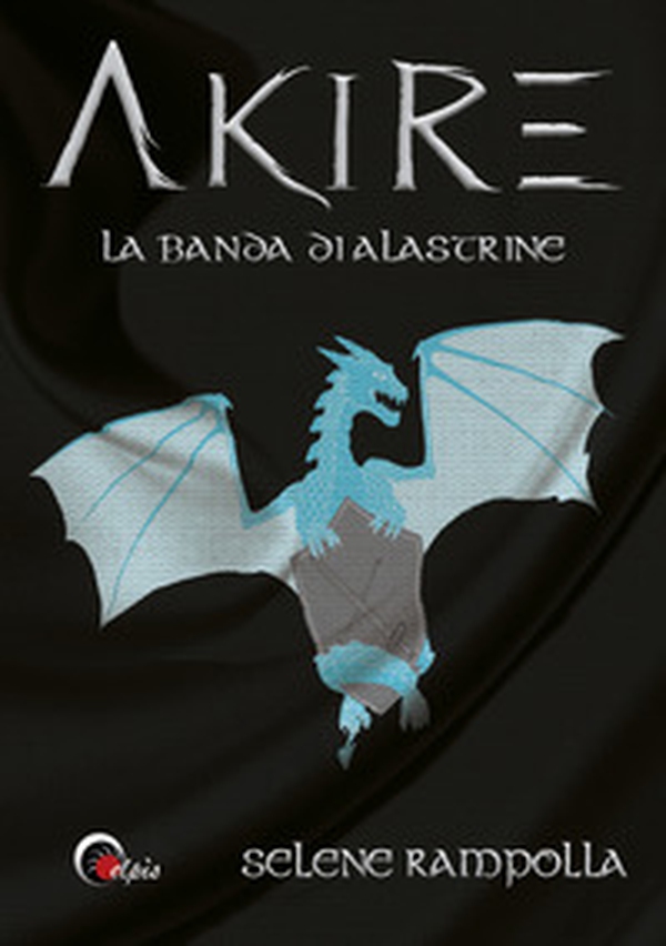 La banda di Alastrine. Akire - Librerie.coop La banda di Alastrine. Akire - Librerie.coop