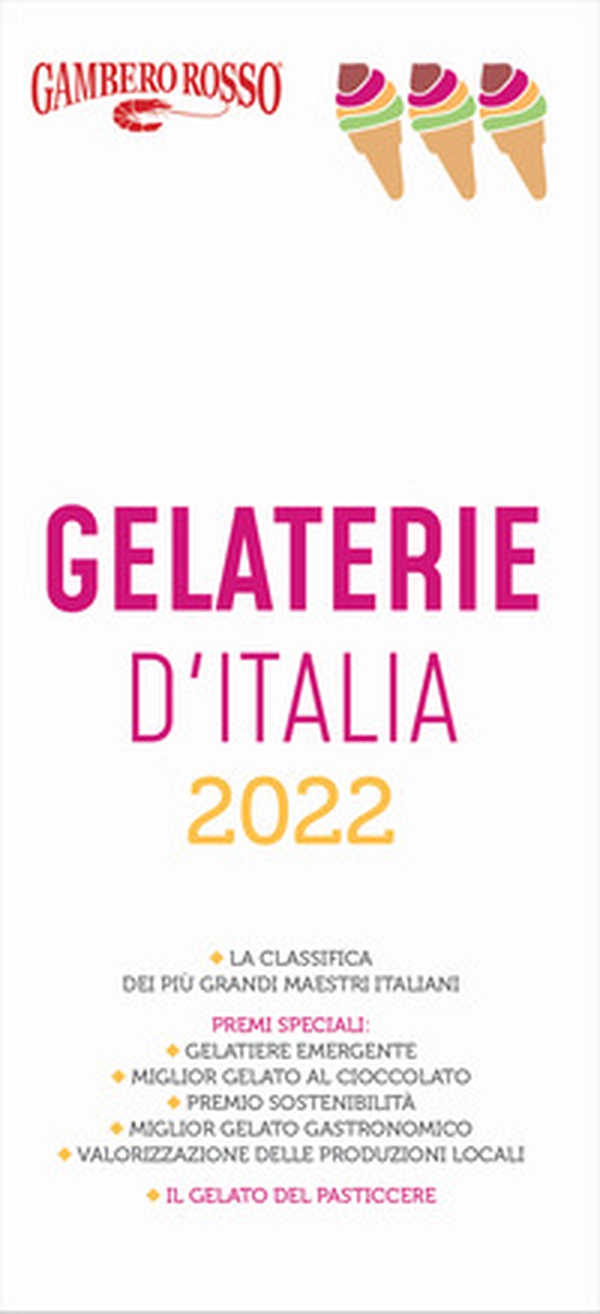 Gelaterie d'Italia del Gambero Rosso 2022 - Librerie.coop Gelaterie d'Italia del Gambero Rosso 2022 - Librerie.coop