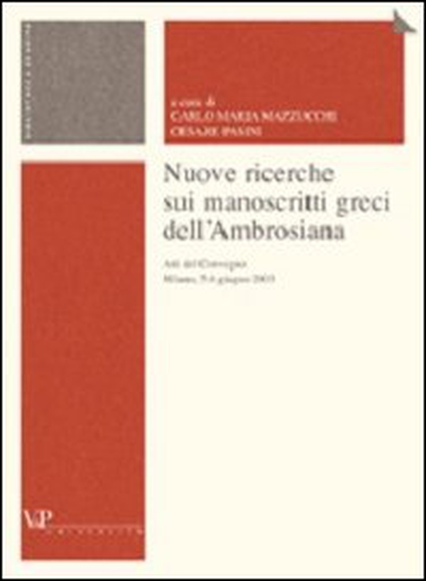 Nuove ricerche sui manoscritti greci dell'Ambrosiana. Atti del Convegno (Milano, 5-6 giugno 2003) - Librerie.coop Nuove ricerche sui manoscritti greci dell'Ambrosiana. Atti del Convegno (Milano, 5-6 giugno 2003) - Librerie.coop