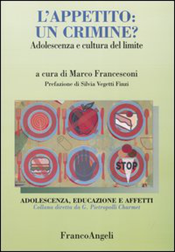 L'appetito: un crimine? Adolescenza e cultura del limite - Librerie.coop L'appetito: un crimine? Adolescenza e cultura del limite - Librerie.coop