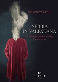 Nebbia in Valpadana. Le indagini del maresciallo Papastratos - Librerie.coop