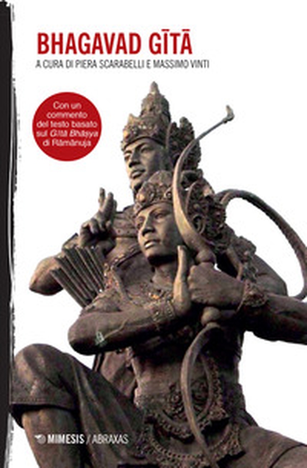 Bhagavad Gita. Con un commento del testo basato sul Gita Bha?ya di Ramanuja - Librerie.coop Bhagavad Gita. Con un commento del testo basato sul Gita Bha?ya di Ramanuja - Librerie.coop