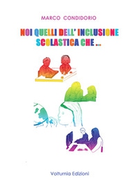 Noi quelli dell'inclusione scolastica che... - Librerie.coop