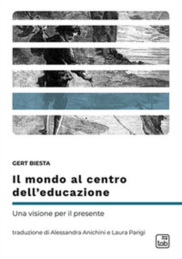 Il mondo al centro dell'educazione. Una visione per il presente - Librerie.coop Il mondo al centro dell'educazione. Una visione per il presente - Librerie.coop