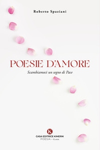 Poesie d'amore. Scambiamoci un segno di pace - Librerie.coop