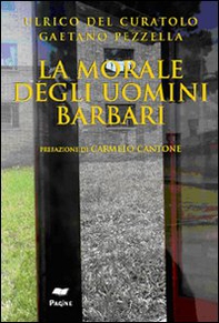 La morale degli uomini barbari - Librerie.coop