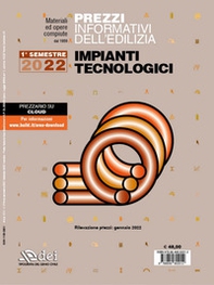 Prezzi informativi dell'edilizia. Impianti tecnologici. 1° semestre 2022 - Librerie.coop