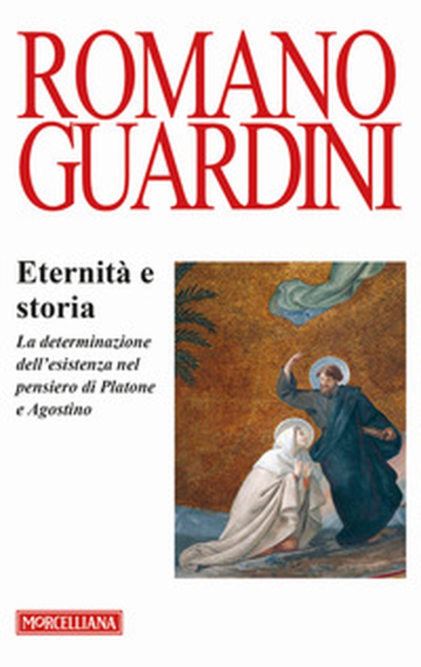 Eternità e storia. La determinazione dell'esistenza nel pensiero di Platone e Agostino - Librerie.coop Eternità e storia. La determinazione dell'esistenza nel pensiero di Platone e Agostino - Librerie.coop