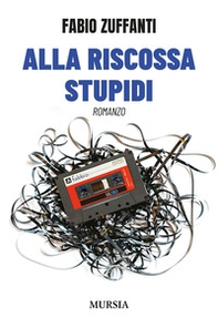 Alla riscossa stupidi - Librerie.coop