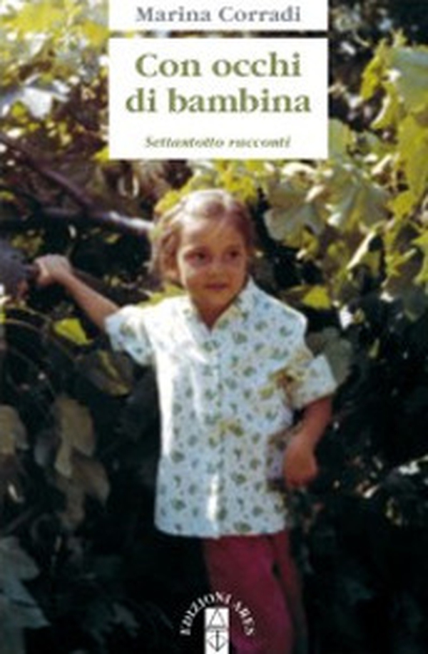 Con occhi di bambina. Settantotto racconti - Librerie.coop Con occhi di bambina. Settantotto racconti - Librerie.coop