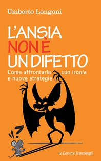 L'ansia non è un difetto. Come affrontarla con ironia e nuove strategie - Librerie.coop L'ansia non è un difetto. Come affrontarla con ironia e nuove strategie - Librerie.coop