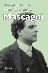 Invito all'ascolto di Mascagni - Librerie.coop