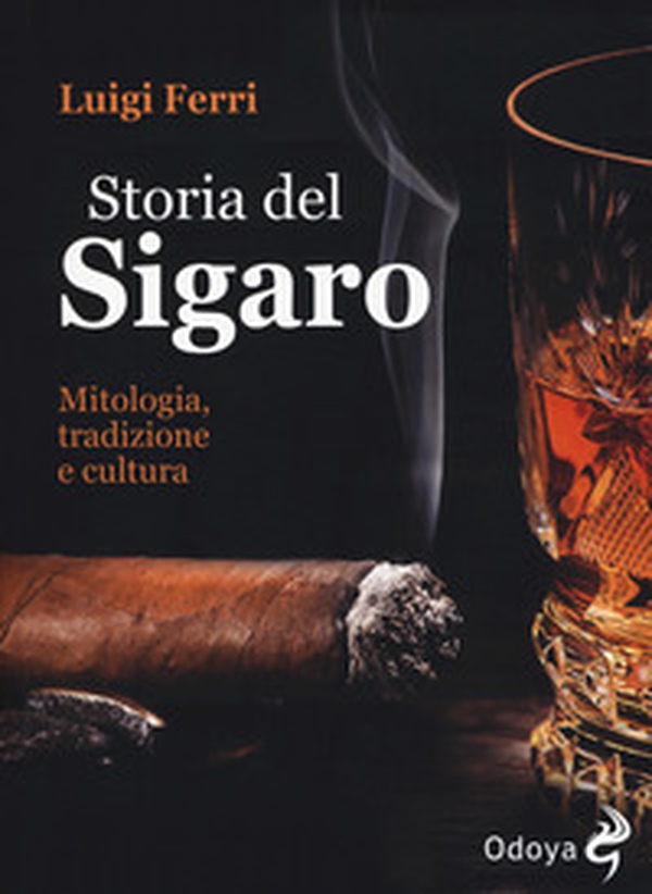 Storia del sigaro. Mitologia, tradizione e cultura - Librerie.coop Storia del sigaro. Mitologia, tradizione e cultura - Librerie.coop