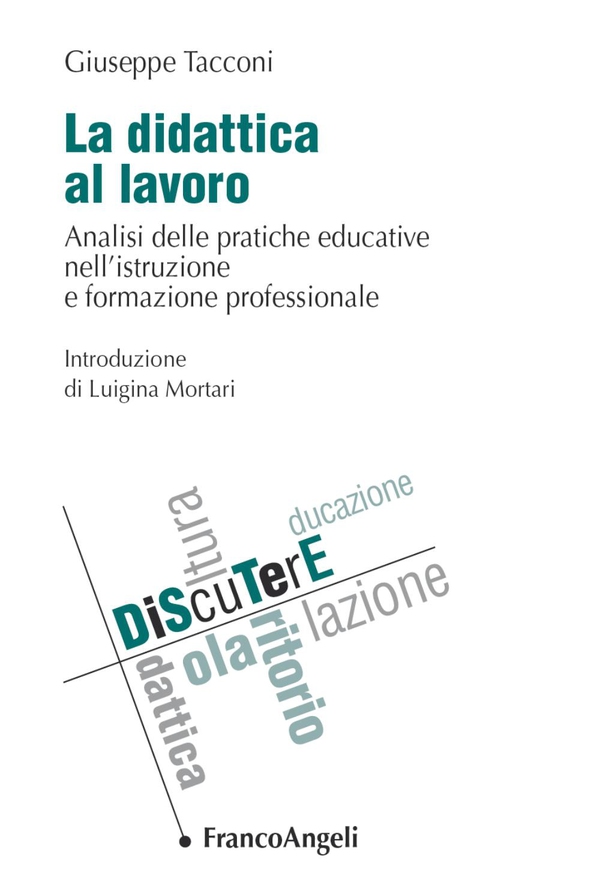 La didattica al lavoro. Analisi delle pratiche educative nell'Istruzione e formazione professionale - Librerie.coop La didattica al lavoro. Analisi delle pratiche educative nell'Istruzione e formazione professionale - Librerie.coop