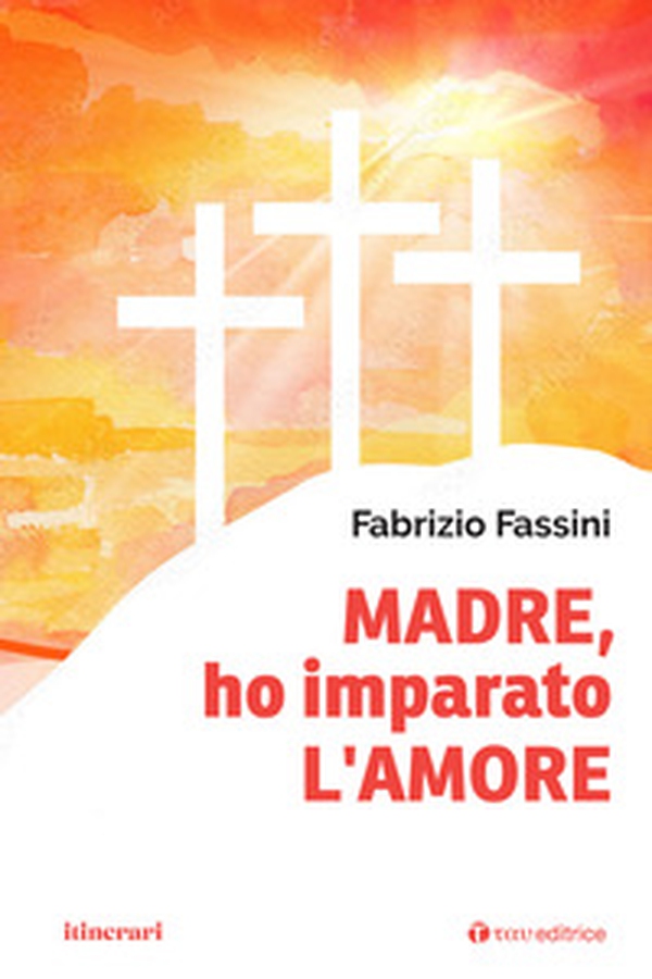 Madre, ho imparato l'amore - Librerie.coop Madre, ho imparato l'amore - Librerie.coop