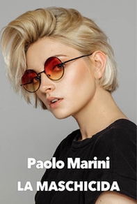 La maschicida - Librerie.coop La maschicida - Librerie.coop