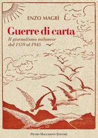 Guerre di carta. Il giornalismo milanese dal 1859 al 2000 - Librerie.coop Guerre di carta. Il giornalismo milanese dal 1859 al 2000 - Librerie.coop