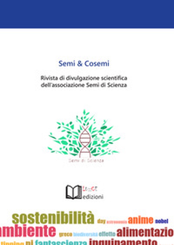 Semi & cosemi. Rivista di divulgazione scientifica dell'associazione Semi di Scienza - Vol. 2 - Librerie.coop