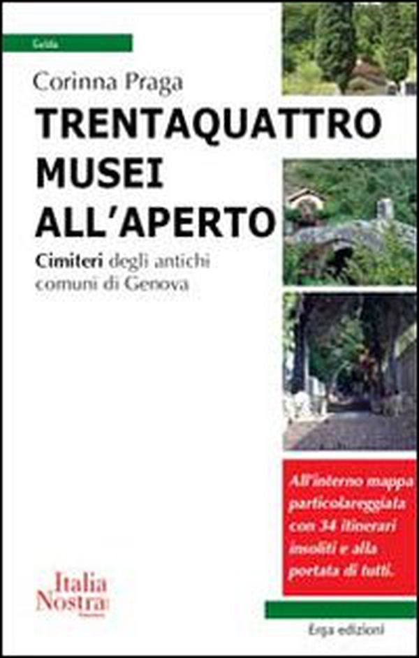 Trentaquattro musei all'aperto. Cimiteri degli antichi comuni di Genova - Librerie.coop Trentaquattro musei all'aperto. Cimiteri degli antichi comuni di Genova - Librerie.coop