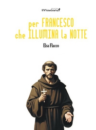 Per Francesco che illumina la notte - Librerie.coop
