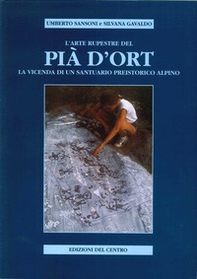 L'arte rupestre del Pià d'Ort. La vicenda di un santuario preistorico alpino - Librerie.coop L'arte rupestre del Pià d'Ort. La vicenda di un santuario preistorico alpino - Librerie.coop