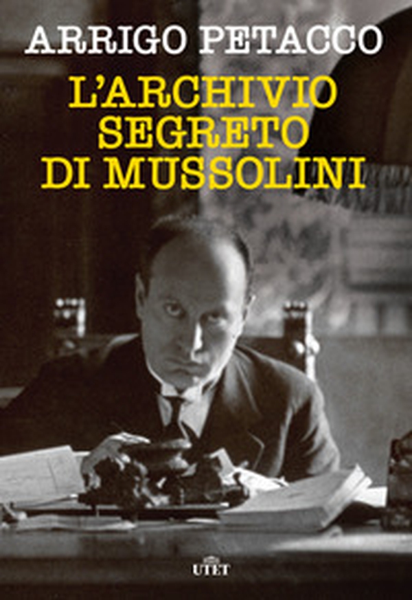 L'archivio segreto di Mussolini - Librerie.coop L'archivio segreto di Mussolini - Librerie.coop