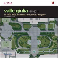 Valle Giulia 1911-2001. La valle delle accademie tra storia e progetto - Librerie.coop Valle Giulia 1911-2001. La valle delle accademie tra storia e progetto - Librerie.coop